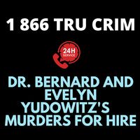 Dr. Bernard and Evelyn Yudowitz's Murders For Hire
