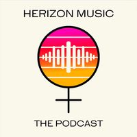 Herizon Music: The Podcast