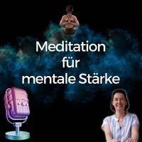 Meditation für mentale Stärke