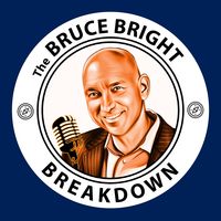 The Bruce Bright Breakdown