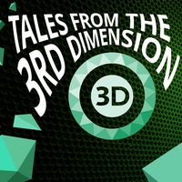 Tales from the 3rd Dimension