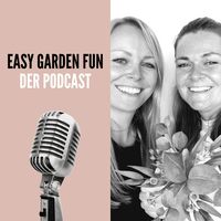 Easy Garden Fun - Der Podcast