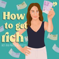 How to get rich - mit Ana-Marija Bilandzija