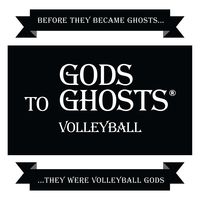 GODS to GHOSTS Volleyball