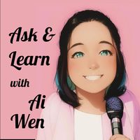 Ask and Learn with Ai Wen