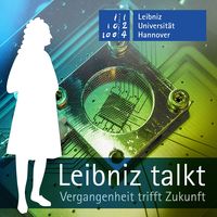 Leibniz talkt: Vergangenheit trifft Zukunft