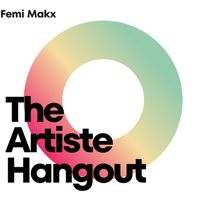 Artiste Hangout with Femi Makx