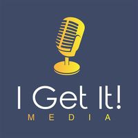 The I Get It Show