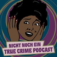 Nicht noch ein True Crime Podcast