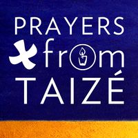 Prayers from Taizé