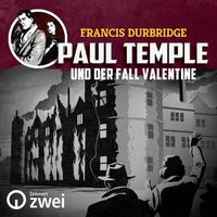 Paul Temple und der Fall Valentine – Hörspiel-Serie von Francis Durbridge