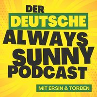 Der Deutsche Always Sunny Podcast