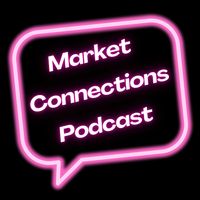 Market Connections Podcast