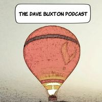 The Dave Buxton Podcast