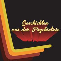 Geschichten aus der Psychiatrie