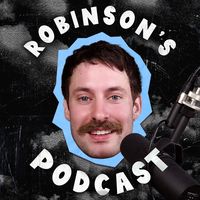 Robinson's Podcast