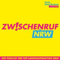 Zwischenruf NRW - Der Podcast der FDP-Landtagsfraktion
