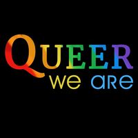 Queer We Are 