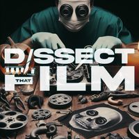 Dissect That Film