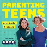 Parenting Teens with Annie and Simona