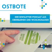 Ostbote - Der Newsletter-Podcast aus Oberbarmen und Wichlinghausen. Gemeinsam geht was!