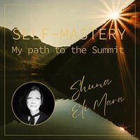 Self-Mastery ~ My path to the Summit