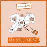 Perspektive Land - Der Schul-Podcast
