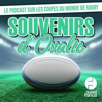 Souvenirs d'ovalie : le podcast sur les coupes du monde de rugby