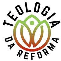 TEOLOGIA DA REFORMA 