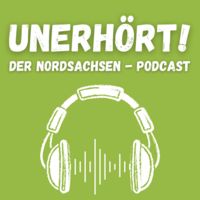 UNERHÖRT! Der Nordsachsen-Podcast