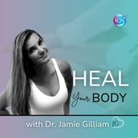 Heal Your Body with Dr. Jamie Gilliam