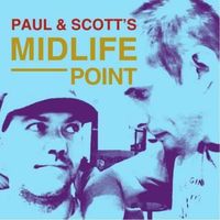 Paul & Scott's Midlife Point
