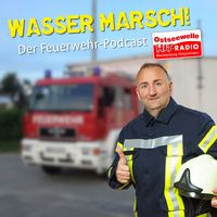 Wasser marsch! - Feuerwehr-Podcast