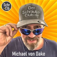 Der Schrauberclub mit Michael von Dake
