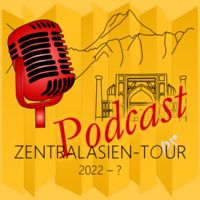 Zentralasien-Tour Podcast