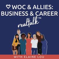 WOC and Allies: Business and Career Realtalk