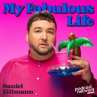 My Fabulous Life - Der Podcast mit Daniel Zillmann