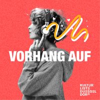 Vorhang Auf! - Der Podcast der Kulturliste Düsseldorf