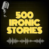 500 Ironic Stories
