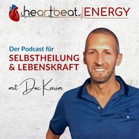 heartbeat. ENERGY - DER Podcast für Selbstheilung & Lebenskraft