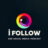 i Follow - Der Social Media-Podcast