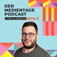 This is Media NOW - der Podcast der MEDIENTAGE MÜNCHEN