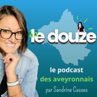 Le douze, le podcast 100% Aveyron