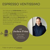 ESPRESSO VENTISSIMO - Der Podcast für Größerdenker mit Jochen Prinz