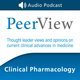 PeerView Clinical Pharmacology CME/CNE/CPE Audio Podcast
