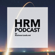 HRM-Podcast - Der HR Business Podcast I Coaching I Digitalisierung I New Work I HR I Recruiting