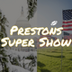 Prestons Super Show